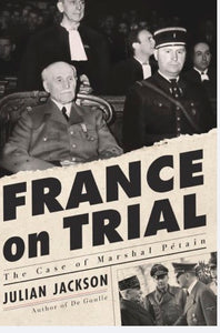 France on Trial The Case of Marshal Pétain