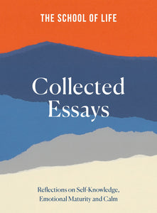 The School of Life Collected Essays