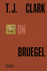 T. J. Clark on Bruegel