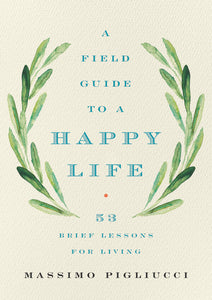 A Field Guide to a Happy Life