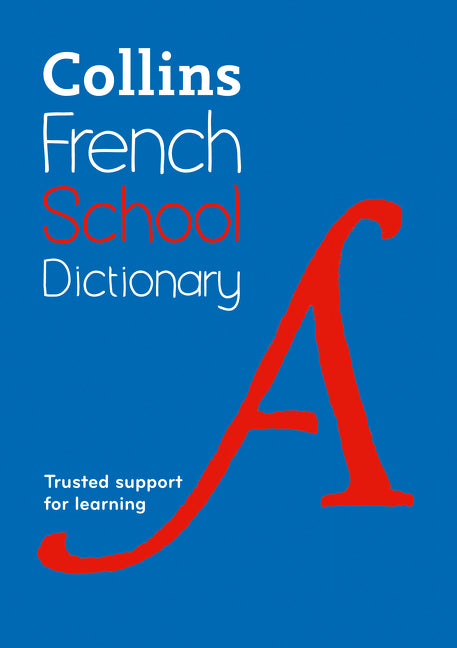 French School Dictionary: Trusted support for learning (Collins School Dictionaries)