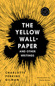 The Yellow Wall-Paper and Other Writings