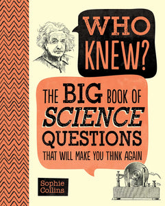 Who Knew? The Big Book of Science Questions That Will Make You Think Again