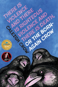 There is Violence and There is Righteous Violence and There is Death or, The Born-Again Crow