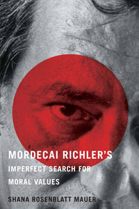 Mordecai Richler's Imperfect Search for Moral Values