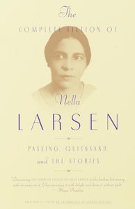 The Complete Fiction of Nella Larsen