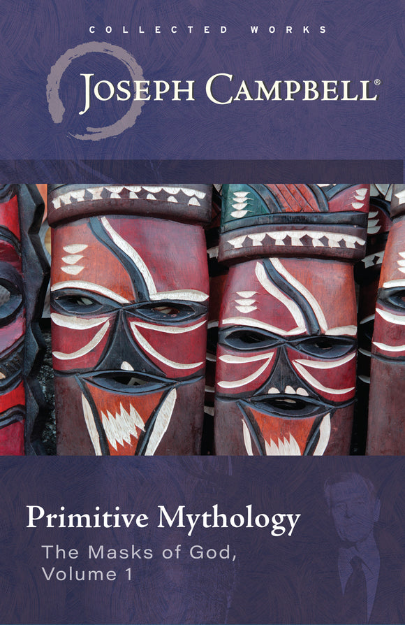 Primitive Mythology (The Masks of God, Volume 1)