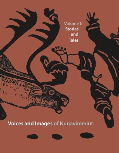 Voices and Images of Nunavimmiut, Volume 1
