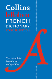 Collins Robert French Concise Dictionary: Your translation companion