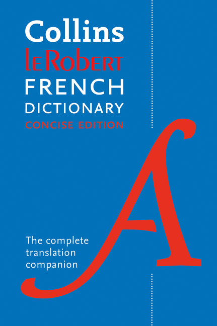 Collins Robert French Concise Dictionary: Your translation companion