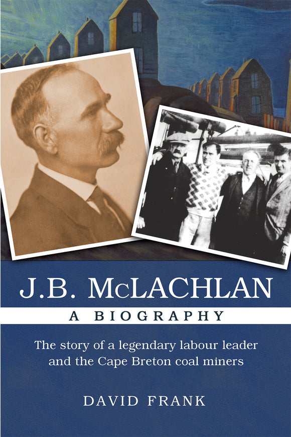 J.B. McLachlan: A Biography, New Edition