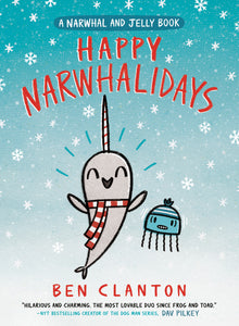 Happy Narwhalidays (A Narwhal and Jelly Book #5)