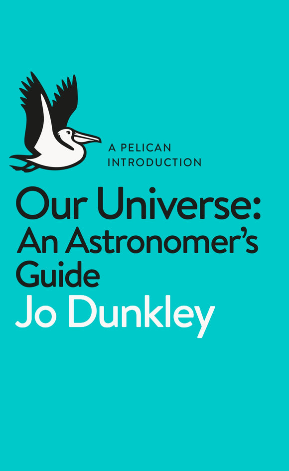 A Pelican Introduction: Our Universe