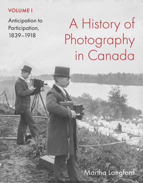 A History of Photography in Canada, Volume 1