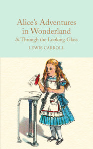 Alice's Adventures in Wonderland &amp; Through the Looking-Glass