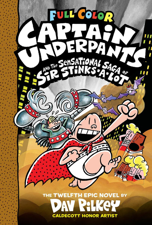 Captain Underpants and the Sensational Saga of Sir Stinks-A-Lot: Color Edition (Captain Underpants #12) (Color Edition)