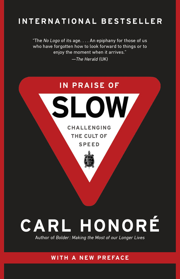 In Praise of Slow