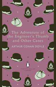 The Penguin English Library Adventures of the Engineer's Thumb and Other Cases