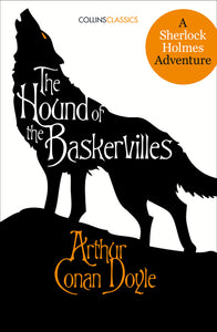 The Hound of the Baskervilles: A Sherlock Holmes Adventure (Collins Classics)