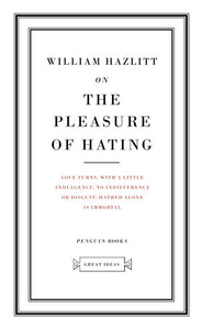 Great Ideas On the Pleasure of Hating