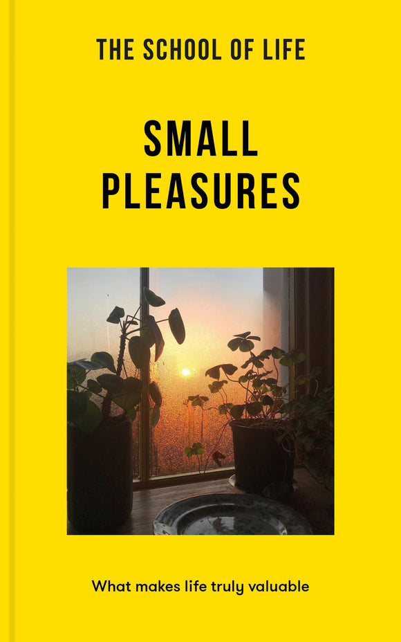 The School of Life: Small Pleasures