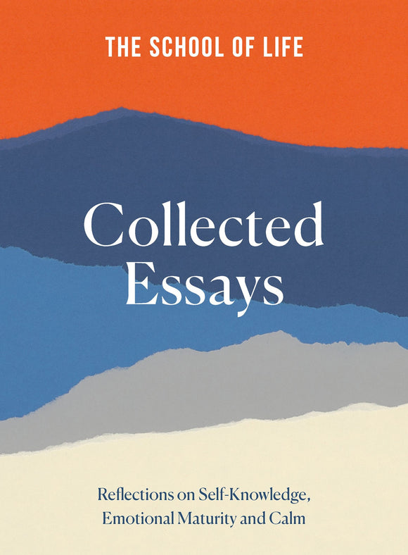 The School of Life Collected Essays