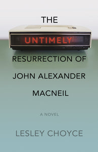 The Untimely Resurrection of John Alexander MacNeil