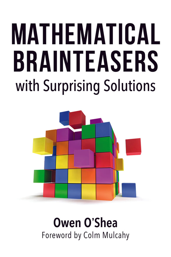 Mathematical Brainteasers with Surprising Solutions