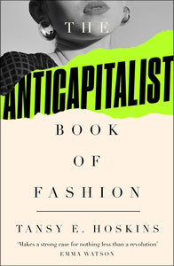 The Anti-Capitalist Book of Fashion