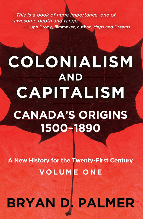 Colonialism and Capitalism: Canada's Origins 1500–1890