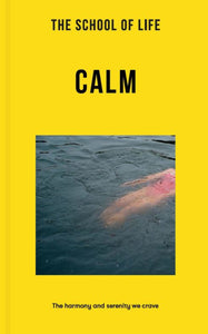 The School of Life: Calm