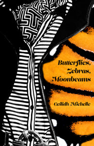 Butterflies, Zebras, Moonbeams