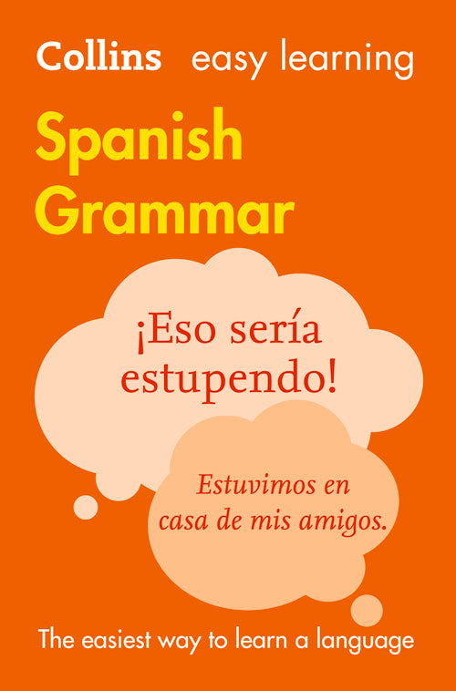 Easy Learning Spanish Grammar: Trusted support for learning (Collins Easy Learning)