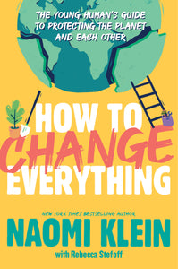 How to Change Everything