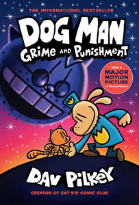 Dog Man: Grime and Punishment: A Graphic Novel (Dog Man #9): From the Creator of Captain Underpants