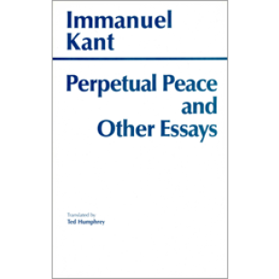 Perpetual Peace and Other Essays on Politics, History, and Morals
