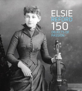 Elsie Reford 150: Objects of Passion