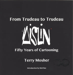 From Trudeau to Trudeau: Fifty Years of Cartooning