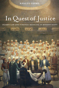 In Quest of Justice Islamic Law and Forensic Medicine in Modern Egypt