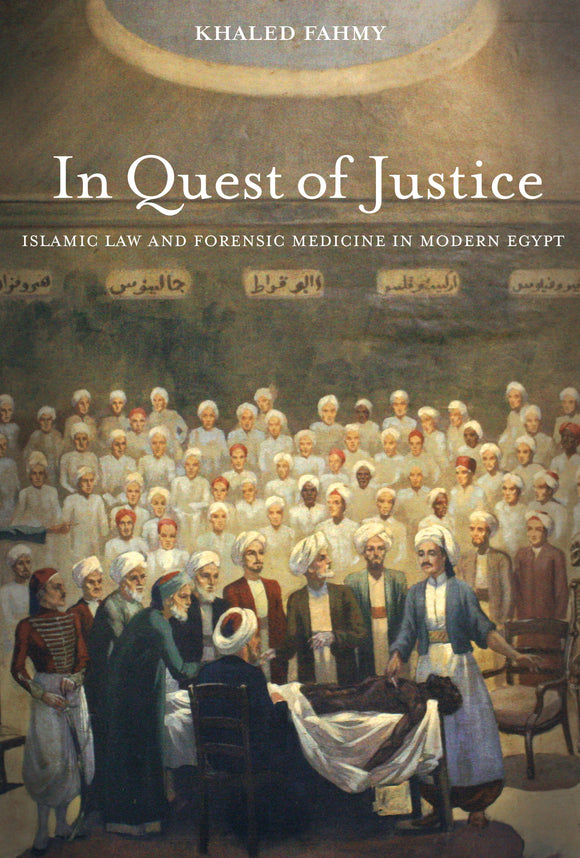 In Quest of Justice Islamic Law and Forensic Medicine in Modern Egypt