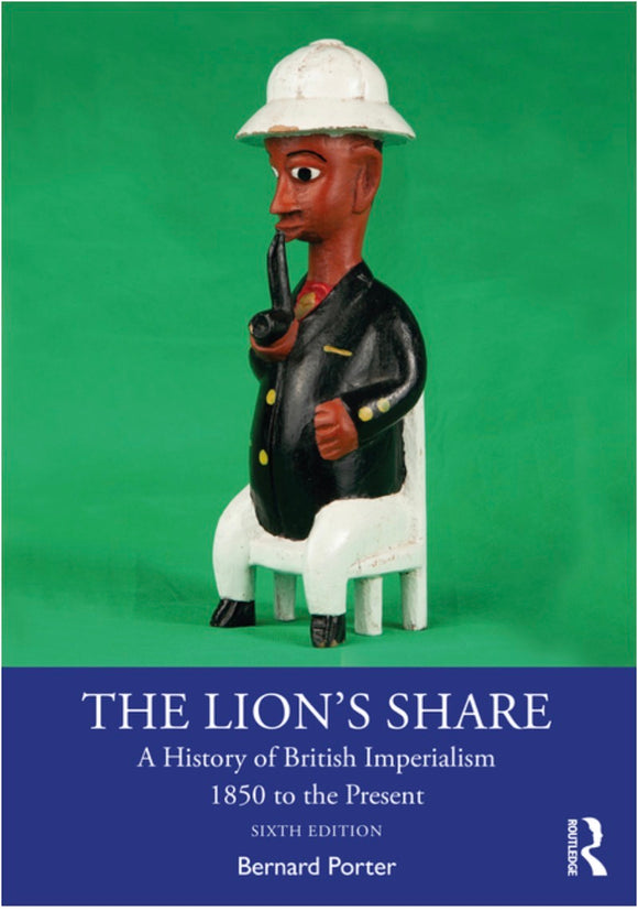 The Lion's Share: A History of British Imperialism 1850 to the Present 6th Edition