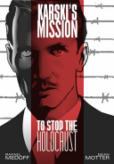Karski’s Mission: To Stop The Holocaust (Graphic Novel)