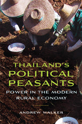 Thailand's Political Peasants  Power in the Modern Rural Economy