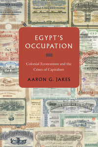 Egypt's Occupation Colonial Economism and the Crises of Capitalism