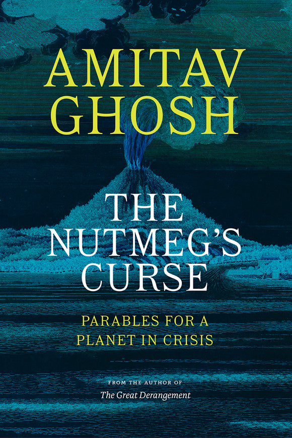 The Nutmeg’s Curse Parables for a Planet in Crisis