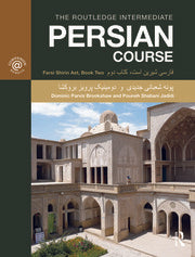 The Routledge Intermediate Persian Course Farsi Shirin Ast, Book Two