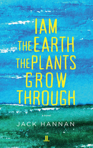 I Am the Earth the Plants Grow Through