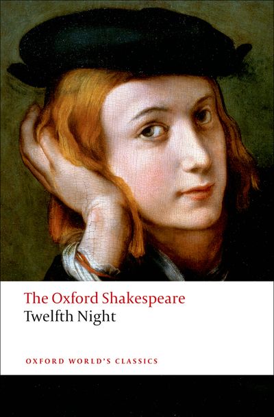 The Oxford Shakespeare: Twelfth Night, or What You Will