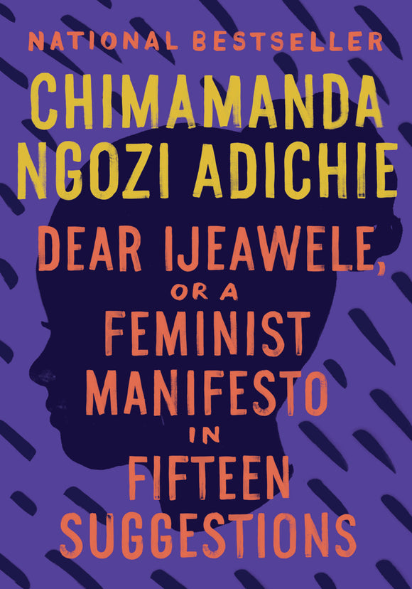 Dear Ijeawele, or A Feminist Manifesto in Fifteen Suggestions