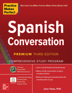 Practice Makes Perfect: Spanish Conversation, Premium Third Edition